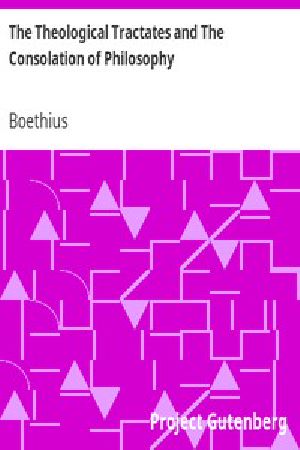 [Gutenberg 13316] • The Theological Tractates and The Consolation of Philosophy